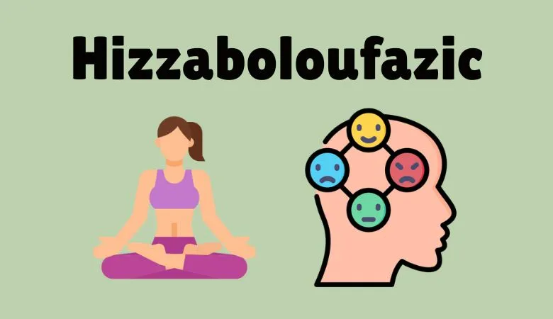 Unlocking the Mysteries: What You Need to Know About Hizzaboloufazic