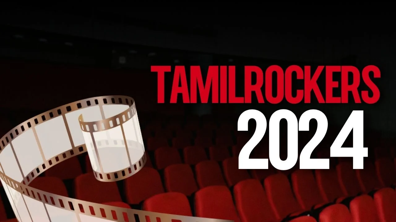 Tamilrockers 2024: Navigating the New Landscape of Online Movie Piracy